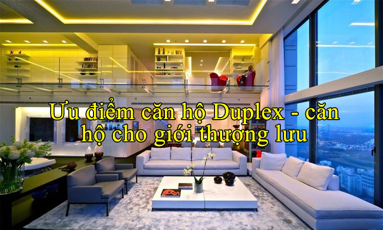 Ưu điểm của căn hộ Duplex