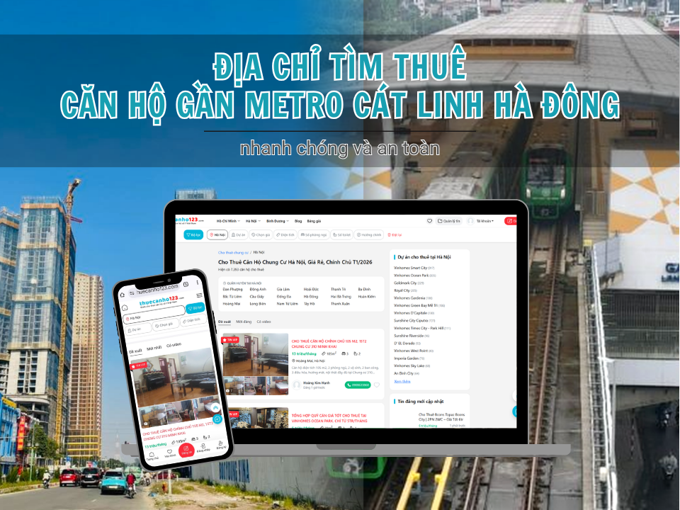 Tìm thuê căn hộ Hà Nội gần Metro an toàn tại Thuecanho123.com